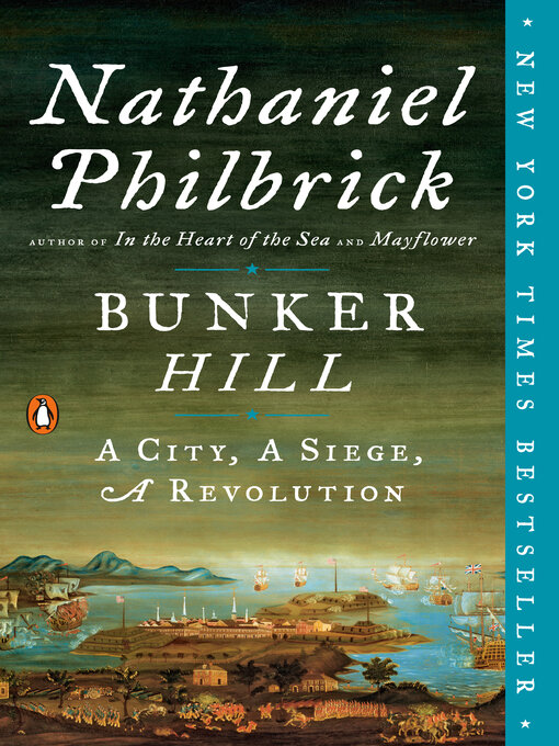 Title details for Bunker Hill: A City, a Siege, a Revolution by Nathaniel Philbrick - Wait list